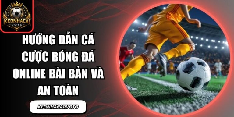 Hướng dẫn cá cược bóng đá online