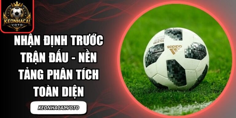 Nhận định trước trận đấu