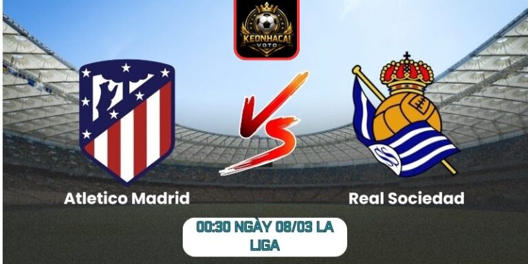 Soi kèo trận Atletico Madrid vs Real Sociedad (00:30 ngày 08/03, La Liga): Lợi thế sân nhà cho Atletico 2 Soi kèo trận Atletico Madrid vs Real Sociedad (00:30 ngày 08/03, La Liga)