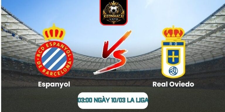 Soi kèo trận Espanyol vs Real Oviedo (03:00 ngày 10/03, La Liga): Lợi thế sân nhà cho Espanyol 10 Soi kèo trận Espanyol vs Real Oviedo (03:00 ngày 10/03, La Liga)