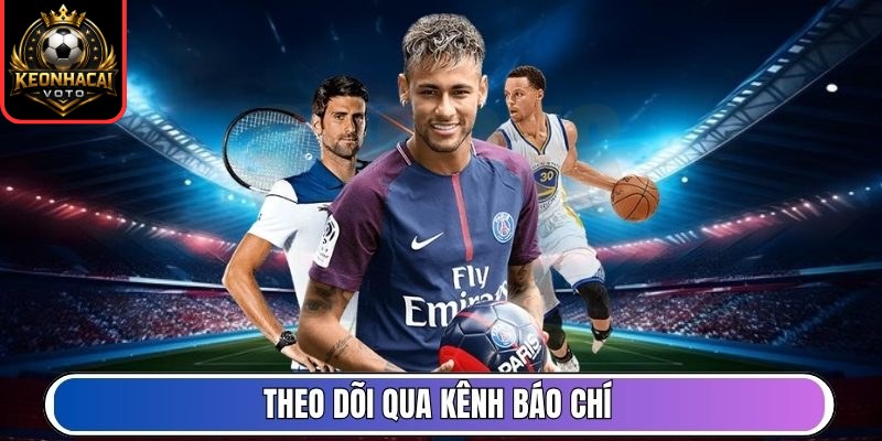 Kết Quả Bóng Đá 6 Theo dõi qua kênh báo chí
