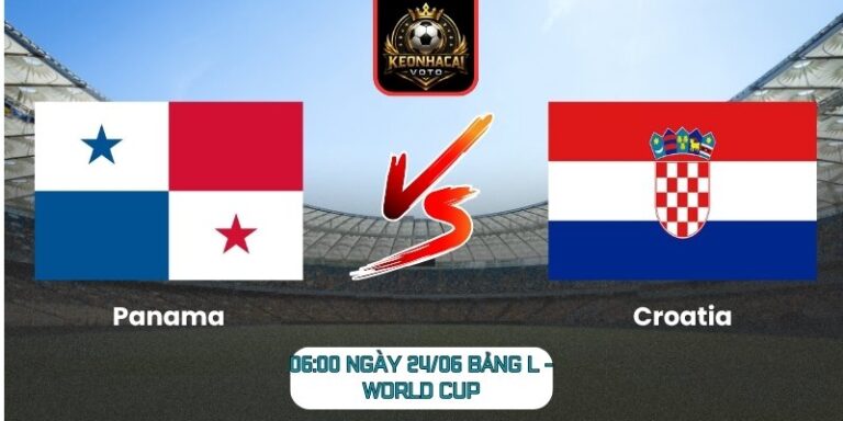 Soi kèo Panama vs Croatia 06:00 ngày 24/06 (Bảng L - World Cup) 8 Panama vs Croatia